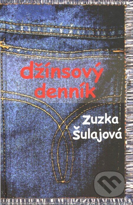 Kniha: Džínsový denník (Zuzka Šulajová), 2007 Kniha: Džínsový denník (Zuzka Šulajová), 2007