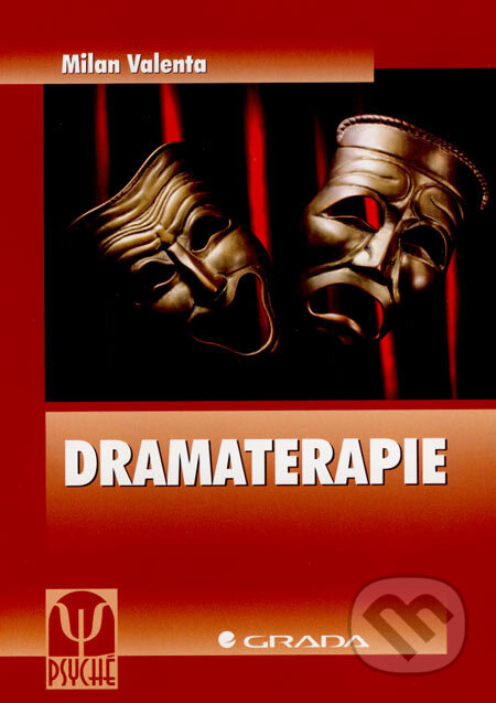 Kniha: Dramaterapie (Milan Valenta). Grada, 2007 Kniha: Dramaterapie (Milan Valenta). Grada, 2007