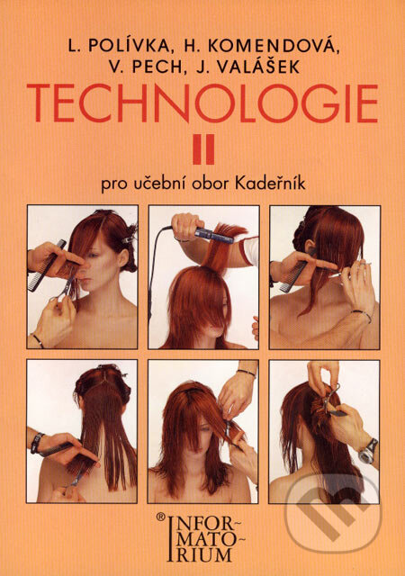 Kniha: Technologie II (H. Komendová, J. Vlášek, L. Polívka a V. Pech). Informatorium, 2003 Kniha: Technologie II (H. Komendová, J. Vlášek, L. Polívka a V. Pech). Informatorium, 2003