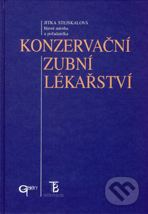 Kniha: Konzervační zubní lékařství (Jitka Stejskalová). Galén, 2003 Kniha: Konzervační zubní lékařství (Jitka Stejskalová). Galén, 2003