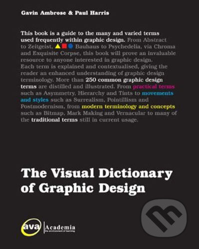 Kniha: The Visual Dictionary of Graphic Design (Gavin Ambrose). Ava, 2006 Kniha: The Visual Dictionary of Graphic Design (Gavin Ambrose). Ava, 2006