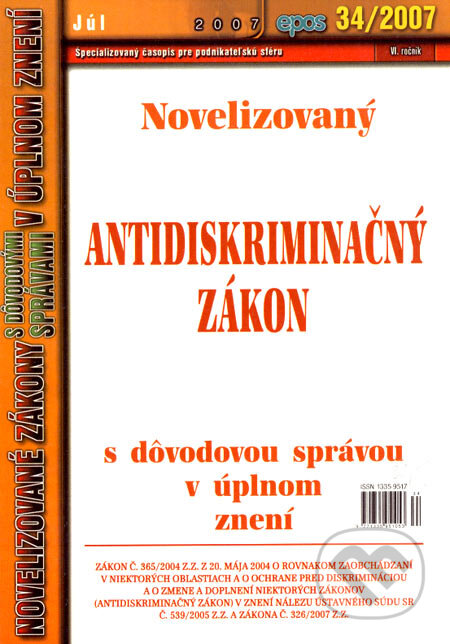 Kniha: Novelizovaný Antidiskriminačný zákon (34/2007) (Epos). Epos, 2007 Kniha: Novelizovaný Antidiskriminačný zákon (34/2007) (Epos). Epos, 2007