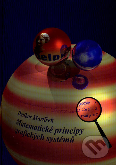 Kniha: Matematické principy grafických systémů (Dalibor Martišek). Littera, 2002 Kniha: Matematické principy grafických systémů (Dalibor Martišek). Littera, 2002