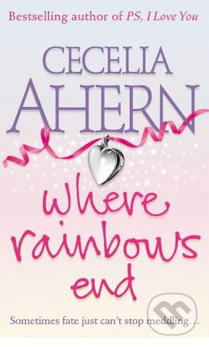 Where Rainbows End - Cecelia Ahern, HarperCollins, 2005