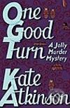 Kniha: One Good Turn (Kate Atkinson). Black Swan, 2007 Kniha: One Good Turn (Kate Atkinson). Black Swan, 2007