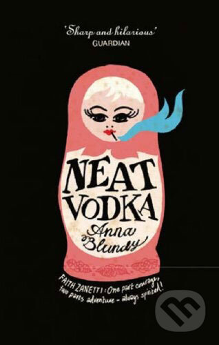 Kniha: Neat Vodka (Anna Blundy). Sphere, 2007 Kniha: Neat Vodka (Anna Blundy). Sphere, 2007