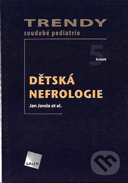 Kniha: Dětská nefrologie (Jan Janda et al.). Galén, 2006 Kniha: Dětská nefrologie (Jan Janda et al.). Galén, 2006