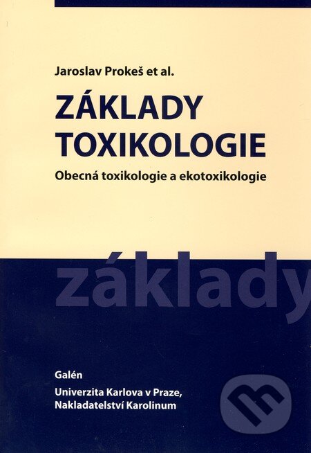 Kniha: Základy toxikologie (Jaroslav Prokeš et al.). Galén, 2005 Kniha: Základy toxikologie (Jaroslav Prokeš et al.). Galén, 2005