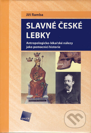 Kniha: Slavné české lebky (Jiří Ramba). Galén, 2005 Kniha: Slavné české lebky (Jiří Ramba). Galén, 2005