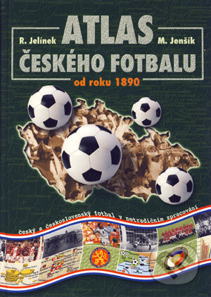 Kniha: Atlas českého fotbalu od roku 1890 (Miloslav Jenšík, Radovan Jelínek a kolektiv). Radovan Jelínek, 2005 Kniha: Atlas českého fotbalu od roku 1890 (Miloslav Jenšík, Radovan Jelínek a kolektiv). Radovan Jelínek, 2005