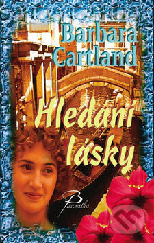 Kniha: Hledání lásky (Barbara Cartland). Baronet, 2007 Kniha: Hledání lásky (Barbara Cartland). Baronet, 2007
