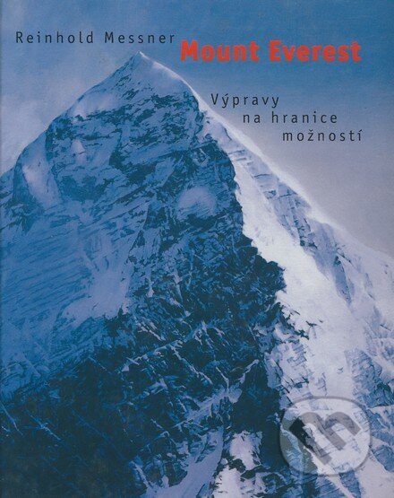 Kniha: Mount Everest (Reinhold Messner). Mladá fronta, 2003 Kniha: Mount Everest (Reinhold Messner). Mladá fronta, 2003