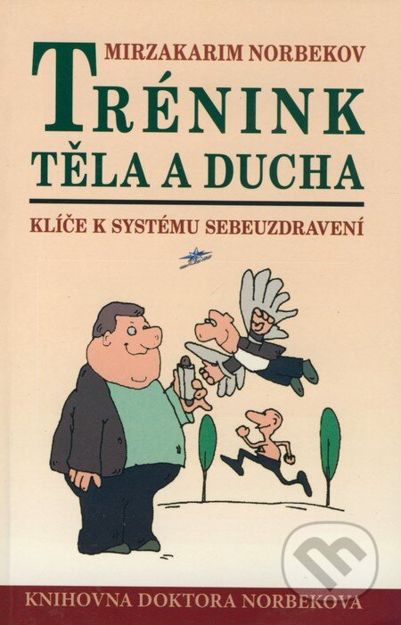 Kniha: Trénink těla a ducha (Mirzakarim Norbekov). Lott, 2005 Kniha: Trénink těla a ducha (Mirzakarim Norbekov). Lott, 2005