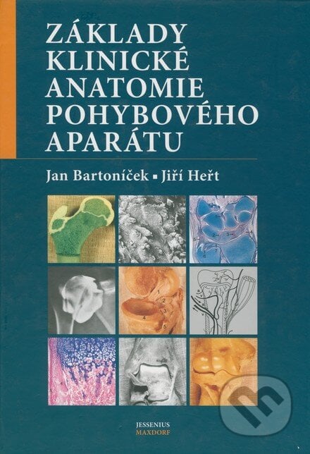 Základy klinické anatomie pohybového aparátu - Jan Batoníček, Jiří Heřt, Maxdorf, 2004