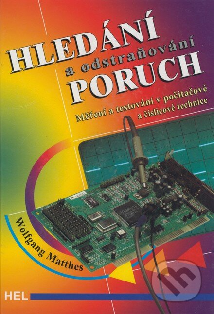 Kniha: Hledání a odstraňování poruch (Wolfgang Matthes). Hel, 2001 Kniha: Hledání a odstraňování poruch (Wolfgang Matthes). Hel, 2001