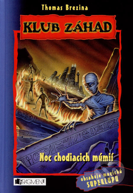 Kniha: Noc chodiacich múmií (Thomas C. Brezina). Fragment, 2010 Kniha: Noc chodiacich múmií (Thomas C. Brezina). Fragment, 2010