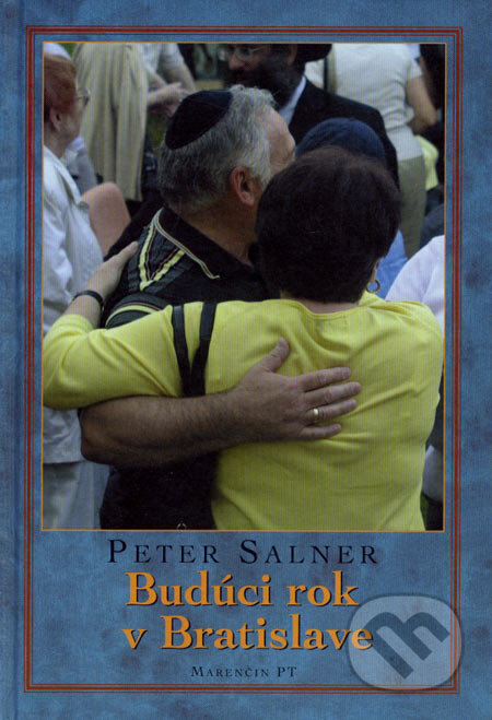 Kniha: Budúci rok v Bratislave (Peter Salner). Marenčin PT, 2007 Kniha: Budúci rok v Bratislave (Peter Salner). Marenčin PT, 2007