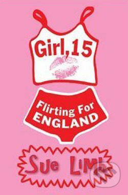 Kniha: Girl, 15, Flirting for England (Sue Limb). Bloomsbury, 2007 Kniha: Girl, 15, Flirting for England (Sue Limb). Bloomsbury, 2007