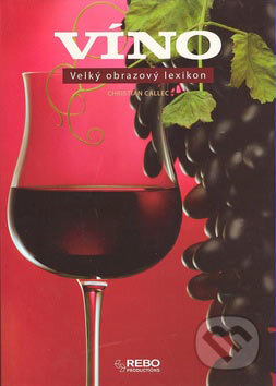 Kniha: Víno (Christian Callec). Rebo, 2007 Kniha: Víno (Christian Callec). Rebo, 2007