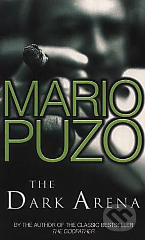 Kniha: The Dark Arena (Mario Puzo). Arrow Books, 1992 Kniha: The Dark Arena (Mario Puzo). Arrow Books, 1992