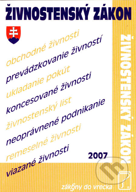 Kniha: Živnostenský zákon 2007 (Poradca s.r.o.). Poradca s.r.o., 2007 Kniha: Živnostenský zákon 2007 (Poradca s.r.o.). Poradca s.r.o., 2007