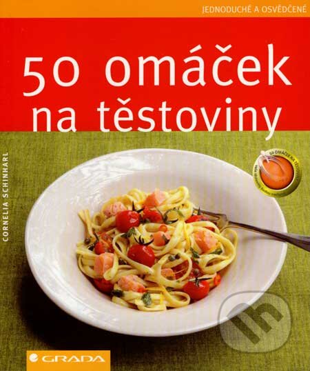 Kniha: 50 omáček na těstoviny (Cornelia Schinharlová). Grada, 2007 Kniha: 50 omáček na těstoviny (Cornelia Schinharlová). Grada, 2007