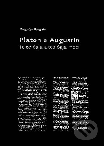 Kniha: Platón a Augustín (Rastislav Puchala). Mornár a syn, 2007 Kniha: Platón a Augustín (Rastislav Puchala). Mornár a syn, 2007