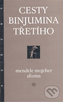 Cesty  Binjumina Třetího - Mendele Mojsher Sforim, Štěpán Dančo (ilustrácie), Argo, 2002