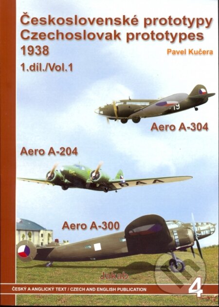 Kniha: Československé prototypy 1938 - 1.díl (Pavel Kučera). Jakab, 2007 Kniha: Československé prototypy 1938 - 1.díl (Pavel Kučera). Jakab, 2007