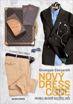 Kniha: Nový dress code (Giuseppe Ceccarelli). Mladá fronta, 2018 Kniha: Nový dress code (Giuseppe Ceccarelli). Mladá fronta, 2018