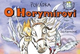 Kniha: Pohádka O Horymírovi (Lucie Seifertová). Petr Prchal, 2013 Kniha: Pohádka O Horymírovi (Lucie Seifertová). Petr Prchal, 2013