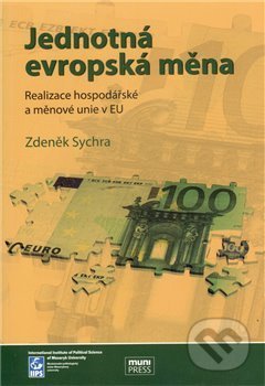 Kniha: Jednotná evropská měna, realizace hospodářské a měnové unie v EU (Zdeněk Sychra). Mezinárodní politologický ústav Masarykovy univerzity, 2010 Kniha: Jednotná evropská měna, realizace hospodářské a měnové unie v EU (Zdeněk Sychra). Mezinárodní politologický ústav Masarykovy univerzity, 2010