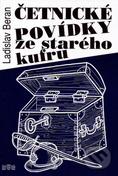 Kniha: Četnické povídky ze starého kufru (Ladislav Beran a František Doubek). J&M Písek, 2004 Kniha: Četnické povídky ze starého kufru (Ladislav Beran a František Doubek). J&M Písek, 2004