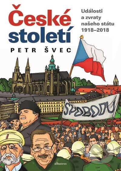 Kniha: České století (Petr Švec). Albatros CZ, 2018 Kniha: České století (Petr Švec). Albatros CZ, 2018