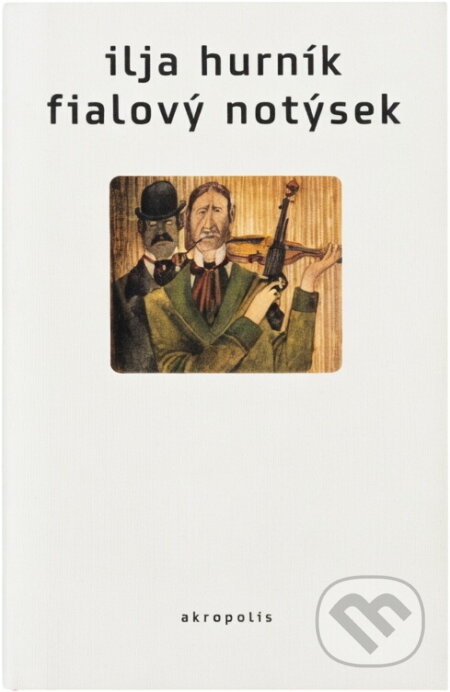 Kniha: Fialový notýsek (Ilja Hurník). , 2008 Kniha: Fialový notýsek (Ilja Hurník). , 2008