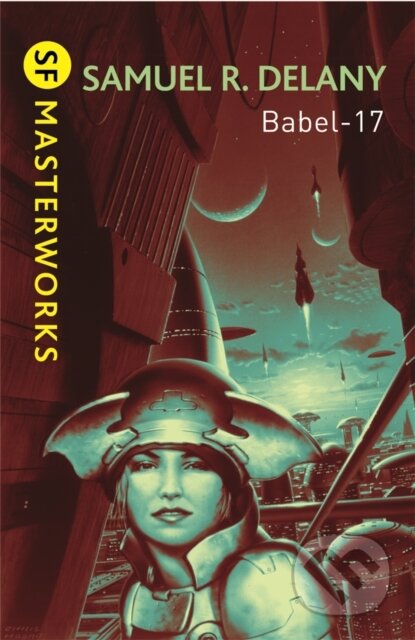 Kniha: Babel-17 (Samuel R. Delany). Gollancz, 2010 Kniha: Babel-17 (Samuel R. Delany). Gollancz, 2010
