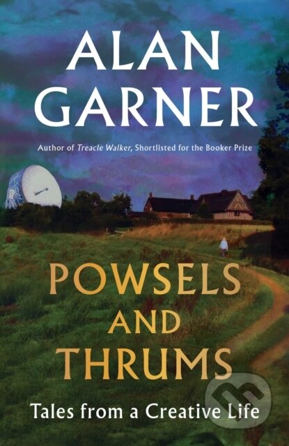 Kniha: Powsels and Thrums (Alan Garner). Scribner, 2025 Kniha: Powsels and Thrums (Alan Garner). Scribner, 2025