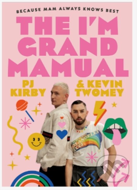 Kniha: The I''m Grand Mamual (Kevin Twomey a PJ Kirby). Gill Books, 2023 Kniha: The I''m Grand Mamual (Kevin Twomey a PJ Kirby). Gill Books, 2023