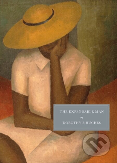 Kniha: The Expendable Man (Dorothy B Hughes). Persephone, 2025 Kniha: The Expendable Man (Dorothy B Hughes). Persephone, 2025