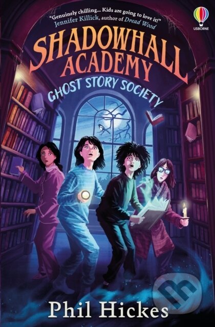 Kniha: Shadowhall Academy: Ghost Story Society (Phil Hickes). Usborne, 2025 Kniha: Shadowhall Academy: Ghost Story Society (Phil Hickes). Usborne, 2025