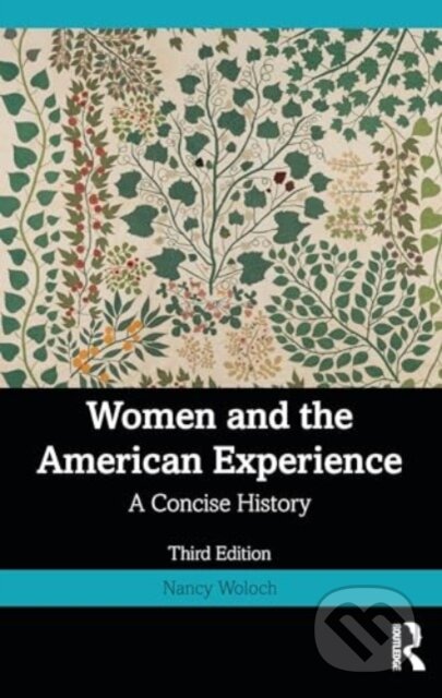 Kniha: Women and the American Experience (Nancy Woloch). Routledge, 2024 Kniha: Women and the American Experience (Nancy Woloch). Routledge, 2024