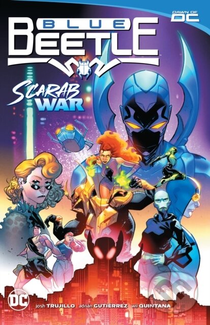 Kniha: Blue Beetle Vol. 1: Scarab War! (Adrian Gutierrez Gonzalez a Josh Trujillo). DC Comics, 2024 Kniha: Blue Beetle Vol. 1: Scarab War! (Adrian Gutierrez Gonzalez a Josh Trujillo). DC Comics, 2024