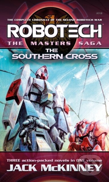 Kniha: Robotech - The Masters Saga: The Southern Cross, Vol 7–9 (Jack McKinney). Titan Books, 2025 Kniha: Robotech - The Masters Saga: The Southern Cross, Vol 7–9 (Jack McKinney). Titan Books, 2025