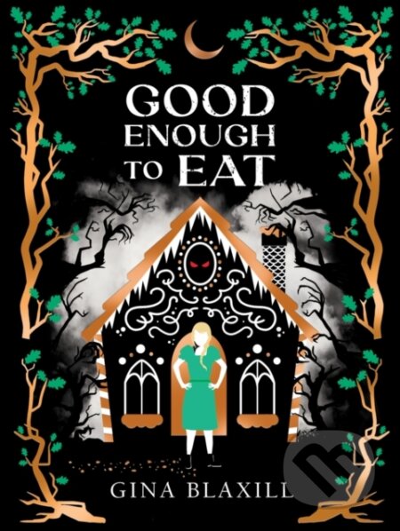 Kniha: Good Enough to Eat (Gina Blaxill). Scholastic, 2022 Kniha: Good Enough to Eat (Gina Blaxill). Scholastic, 2022