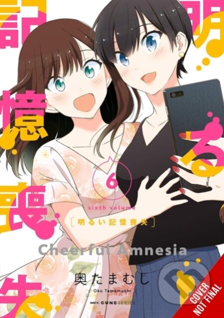 Kniha: Cheerful Amnesia, Vol. 6 (Chiho Christie, Tamamushi Oku a Jenny McKeon). Yen Press, 2025 Kniha: Cheerful Amnesia, Vol. 6 (Chiho Christie, Tamamushi Oku a Jenny McKeon). Yen Press, 2025