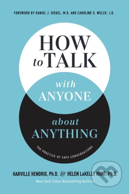 Kniha: How to Talk with Anyone about Anything (Helen LaKelly Hunt, Ph.D. a Harville Hendrix). Thomas Nelson Publishers, 2025 Kniha: How to Talk with Anyone about Anything (Helen LaKelly Hunt, Ph.D. a Harville Hendrix). Thomas Nelson Publishers, 2025