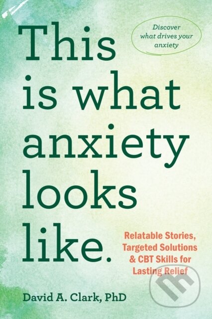Kniha: This Is What Anxiety Looks Like (David A. Ziegler). New Harbinger Publications, 2025 Kniha: This Is What Anxiety Looks Like (David A. Ziegler). New Harbinger Publications, 2025