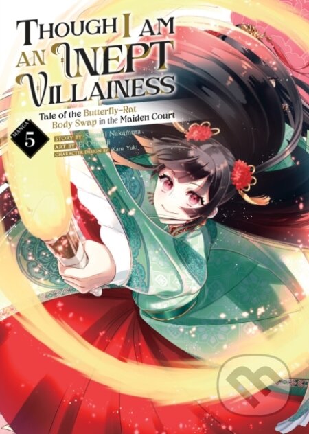 Kniha: Though I Am an Inept Villainess: Tale of the Butterfly-Rat Body Swap in the Maiden Court (Manga) Vol. 5 (Satsuki Nakamura). Seven Seas, 2024 Kniha: Though I Am an Inept Villainess: Tale of the Butterfly-Rat Body Swap in the Maiden Court (Manga) Vol. 5 (Satsuki Nakamura). Seven Seas, 2024