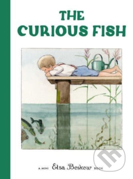 Kniha: The Curious Fish (Elsa Beskow). Floris Books, 2024 Kniha: The Curious Fish (Elsa Beskow). Floris Books, 2024