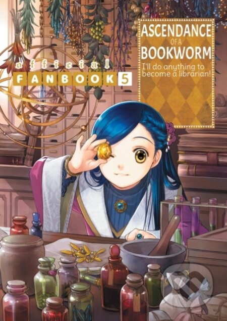 Kniha: Ascendance of a Bookworm: Fanbook 5 (Miya Kazuki, You Shiina a Suzuka Suzuka). J-Novel Club, 2025 Kniha: Ascendance of a Bookworm: Fanbook 5 (Miya Kazuki, You Shiina a Suzuka Suzuka). J-Novel Club, 2025
